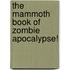 The Mammoth Book Of Zombie Apocalypse!