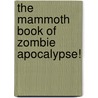 The Mammoth Book Of Zombie Apocalypse! by Stephen Jones