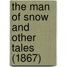 The Man Of Snow And Other Tales (1867) by Harriet Myrtle