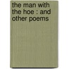 The Man With The Hoe : And Other Poems door Howard Pyle