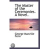 The Master Of The Ceremonies. A Novel. by George Manville Fenn
