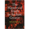 The Masters of Truth in Archaic Greece by Pierre Vidal-Naquet