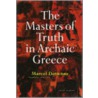 The Masters of Truth in Archaic Greece door Pierre Vidal-Naquet