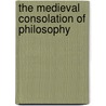 The Medieval Consolation of Philosophy door Noel Harold Kaylor