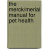 The Merck/Merial Manual for Pet Health door Onbekend