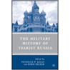 The Military History of Tsarist Russia door P. Bushkovitch