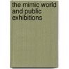 The Mimic World And Public Exhibitions door Olive Logan