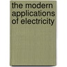 The Modern Applications Of Electricity door Aedouard Hospitalier
