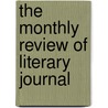 The Monthly Review Of Literary Journal by Several Hands