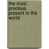 The Most Precious Present In The World