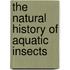 The Natural History Of Aquatic Insects