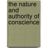 The Nature And Authority Of Conscience door Rufus Matthew Jones