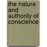 The Nature And Authority Of Conscience door Rufus Matthew Jones