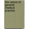 The Nature Of General Medical Practice door Working Party Royal College of General Practitioners