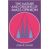 The Nature and Origins of Mass Opinion by Zaller John R.