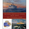 The Naval Service of Canada, 1910-2010 door Dr. Richard H. Gimblett