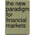 The New Paradigm for Financial Markets