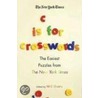 The New York Times C Is for Crosswords by Will Shortz