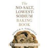 The No-Salt, Lowest-Sodium Baking Book door Ph.D. Moloo Jeannie Gazzaniga