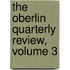 The Oberlin Quarterly Review, Volume 3