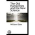 The Old Humanities And The New Science