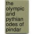 The Olympic And Pythian Odes Of Pindar
