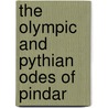 The Olympic And Pythian Odes Of Pindar door Pindar Pindar