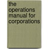 The Operations Manual for Corporations door Michael Spadaccini