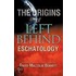 The Origins Of Left Behind Eschatology