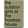 The Outdoor Girls At The Hostess House door Laura Lee Hope