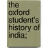 The Oxford Student's History Of India;