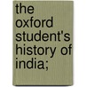 The Oxford Student's History Of India; door Vincent Arthur Smith