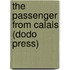 The Passenger from Calais (Dodo Press)