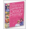 The Perennial Gardener's Design Primer door Stephanie Cohen