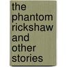 The Phantom Rickshaw And Other Stories by Rudyard Kilpling