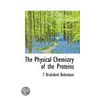 The Physical Chemistry Of The Proteins by Thorburn Brailsford Robertson