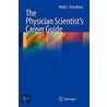 The Physician Scientist's Career Guide door Mark J. Eisenberg