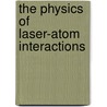 The Physics of Laser-Atom Interactions door Suter Dieter