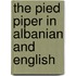 The Pied Piper In Albanian And English