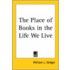 The Place Of Books In The Life We Live