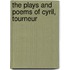 The Plays And Poems Of Cyril, Tourneur