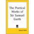 The Poetical Works Of Sir Samuel Garth