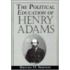 The Political Education Of Henry Adams