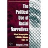 The Political Use Of Racial Narratives door Richard A. Pride