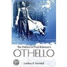The Politics Of Paul Robeson's Othello by Lindsey R. Swindall