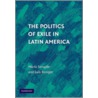 The Politics of Exile in Latin America door Mario Sznajder