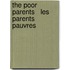 The Poor Parents   Les Parents Pauvres