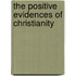 The Positive Evidences Of Christianity