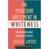 The Possessive Investment in Whiteness by George Lipstiz