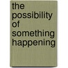 The Possibility Of Something Happening by Graham Langmead